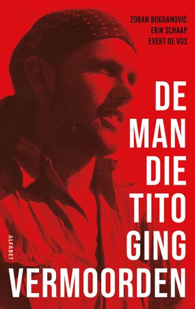 Lezing: De man die tito ging vermoorden door Evert De Vos
